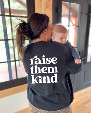 Raise Them Kind Women's Crewneck